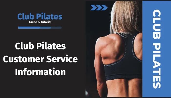 Club Pilates Customer Service Information