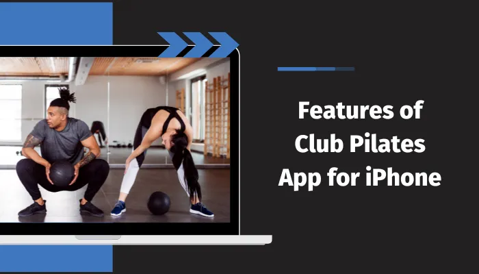 Features of Club Pilates App for iPhone