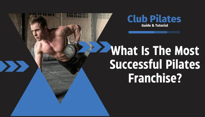 What Is The Most Successful Pilates Franchise