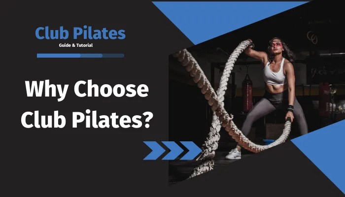 Why Choose Club Pilates?